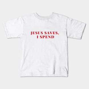 Jesus Saves, I spend merch Rebel Rock and Roll t shirt Kids T-Shirt